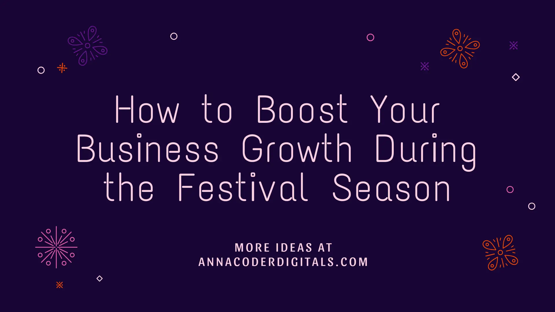 How to boost your business growth during the festival season?